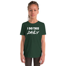 Load image into Gallery viewer, Youth "I Do This Daily" T-Shirt