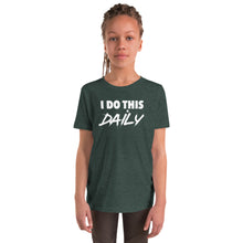 Load image into Gallery viewer, Youth "I Do This Daily" T-Shirt
