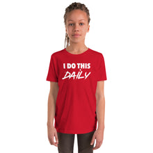 Load image into Gallery viewer, Youth "I Do This Daily" T-Shirt