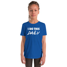 Load image into Gallery viewer, Youth "I Do This Daily" T-Shirt