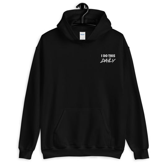 I Do This Daily Hoodie (Embroidered White Lettering)