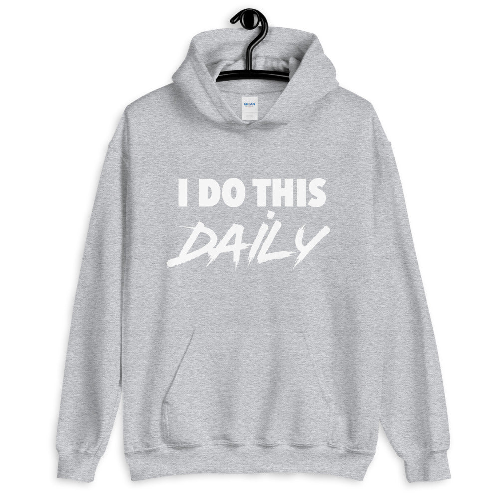 I Do This Daily Hoodie (White Lettering)